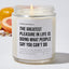 The Greatest Pleasure In Life Is Doing What People Say You Can't Do - Motivational Luxury Candle