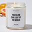 Your glow can light up the world - Motivational Luxury Candle