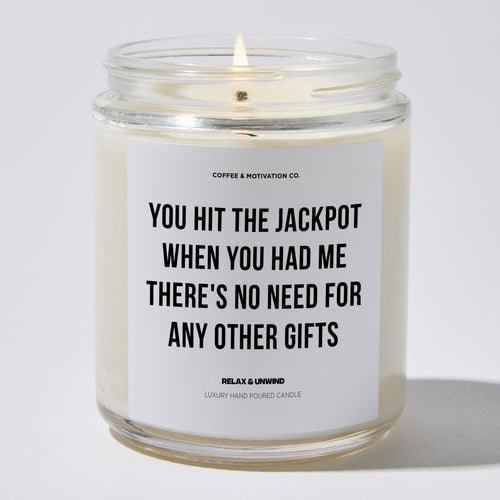 Candles - You Hit The Jackpot When You Had Me - There's No Need For Any Other Gifts - Father's Day - Coffee & Motivation Co.