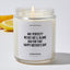 Am I Perfect? No But We'll Blame Dad For That Happy Mother's Day - Mothers Day Luxury Candle