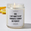 Dad, I Just Want To Say Congrats I Turned Out Perfect - Father's Day Luxury Candle