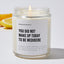 You Did Not Wake Up Today To Be Mediocre - Motivational Luxury Candle
