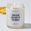 Your glow can light up the world - Motivational Luxury Candle
