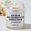 Dear Traitor Good Luck Finding Better Coworkers Than Us - Your Not Heartbroken Friend - Coworker Luxury Candle