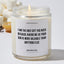 I Am The Only Gift You Need, Because Having Me As Your Son Is More Valuable Than Anything Else | Happy Father’s Day - Father's Day Luxury Candle