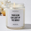 Your glow can light up the world - Motivational Luxury Candle