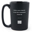 Matte Black Coffee Mugs - Good Luck Finding a Better Coworker Than Me - Coffee & Motivation Co.