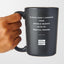 Please Don't Confuse Your Google Search With My Medical Degree - Matte Black Coffee Mug