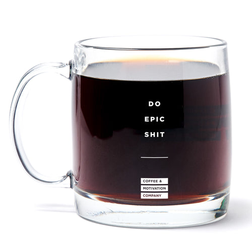 Do Epic Shit - 13oz Double Wall Motivational Glass Coffee Mug