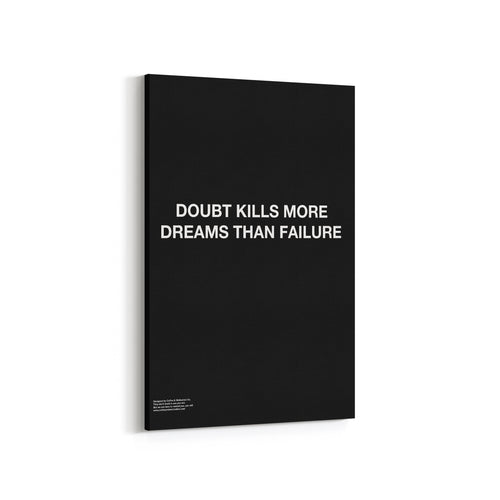 Doubt Kills More Dreams Than Failure - Premium Motivational Canvas Art