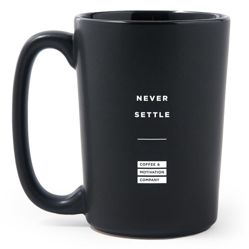 Never Settle - Matte Black Motivational Coffee Mug