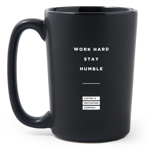 Work Hard Stay Humble - Matte Black Motivational Coffee Mug