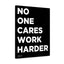 No One Cares Work Harder - Premium Motivational Canvas Art