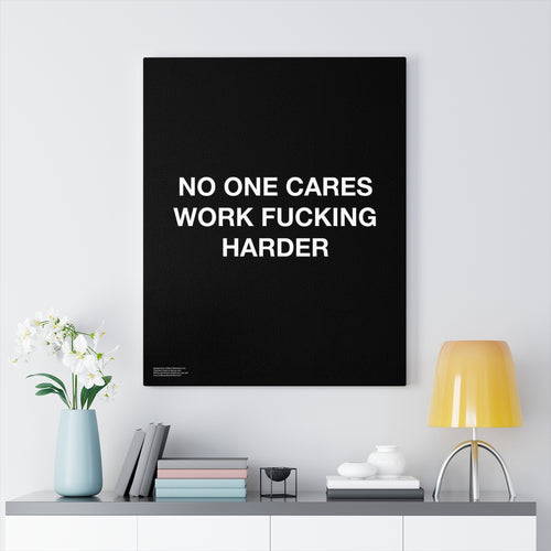 No One Cares Work Fucking Harder - Premium Motivational Canvas Art