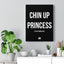 Chin Up Princess or The Crown Slips - Premium Motivational Canvas Art